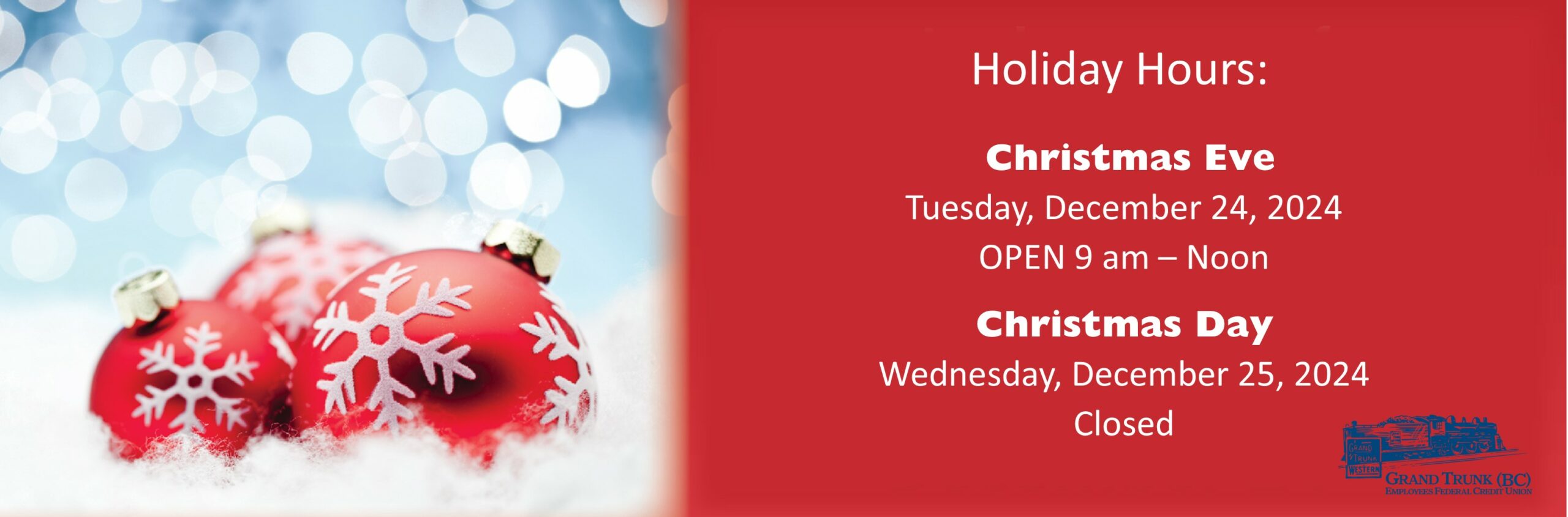 Holiday Hours: Christmas Eve Tuesday, December 24, 2024 , OPEN 9 am – Noon. Christmas Day, Wednesday, December 25, 2024 Closed. 