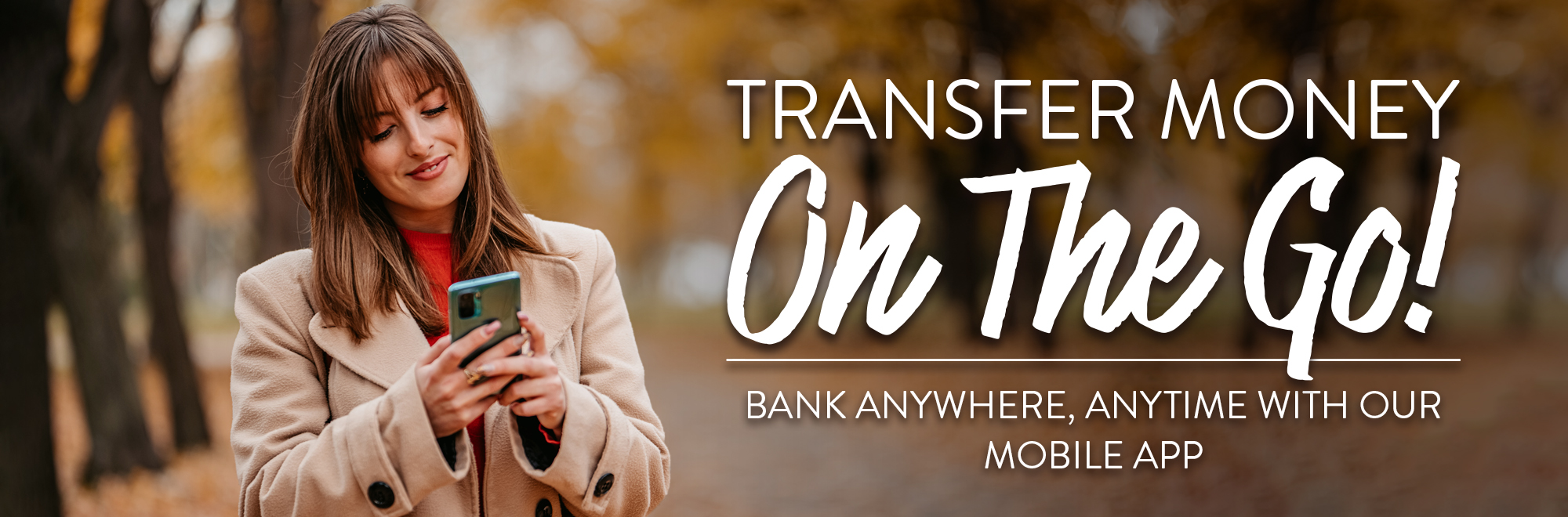 Transfer money on the go! Bank anywhere, anytime with our Mobile App